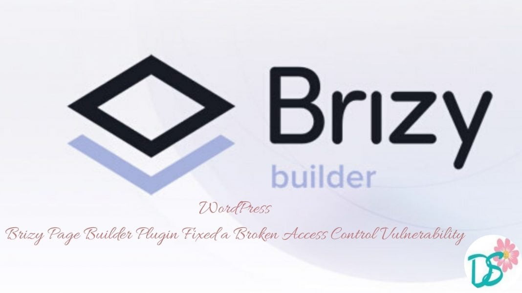 WordPress Brizy Page Builder Plugin Fixed a Broken Access Control Vulnerability