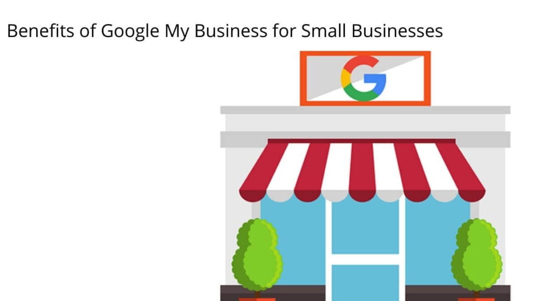 Benefits of Google My Business for Small Businesses