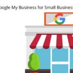 Benefits of Google My Business for Small Businesses
