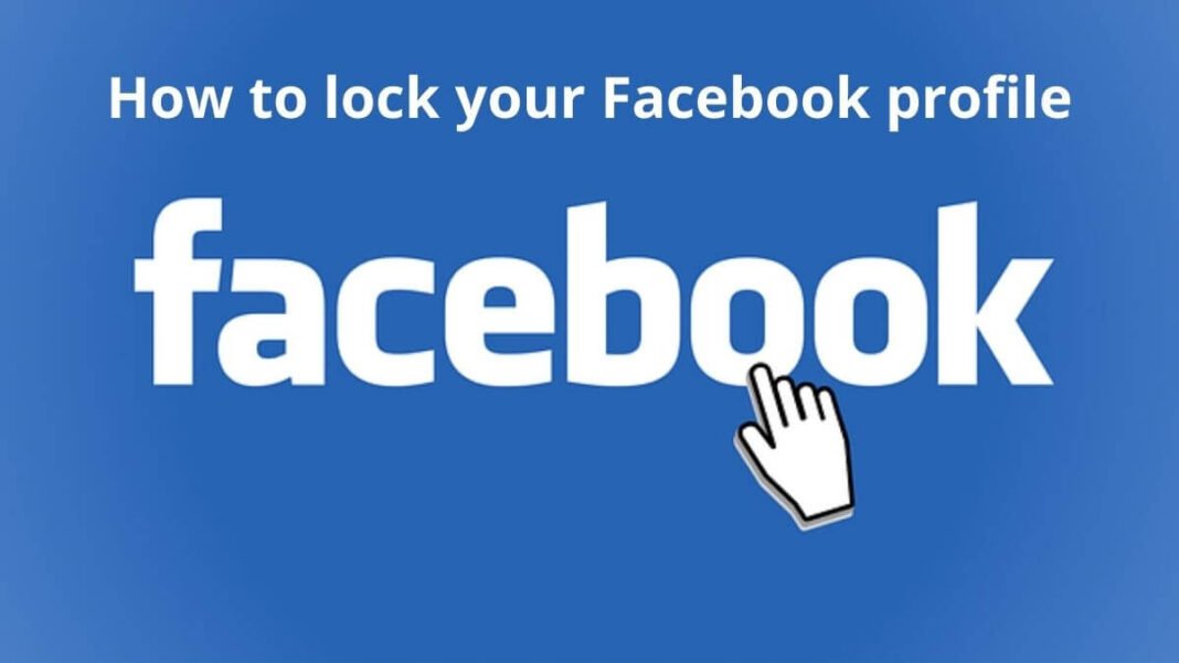 lock Facebook profile, private Facebook account, lock Facebook profile,