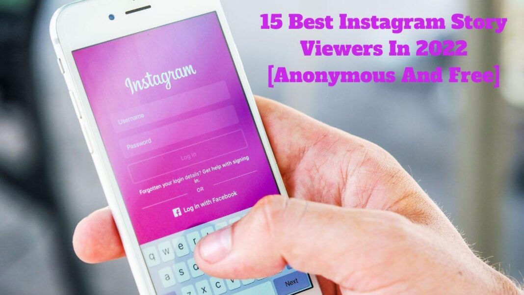 Best Instagram Story Viewers In [Anonymous And Free]