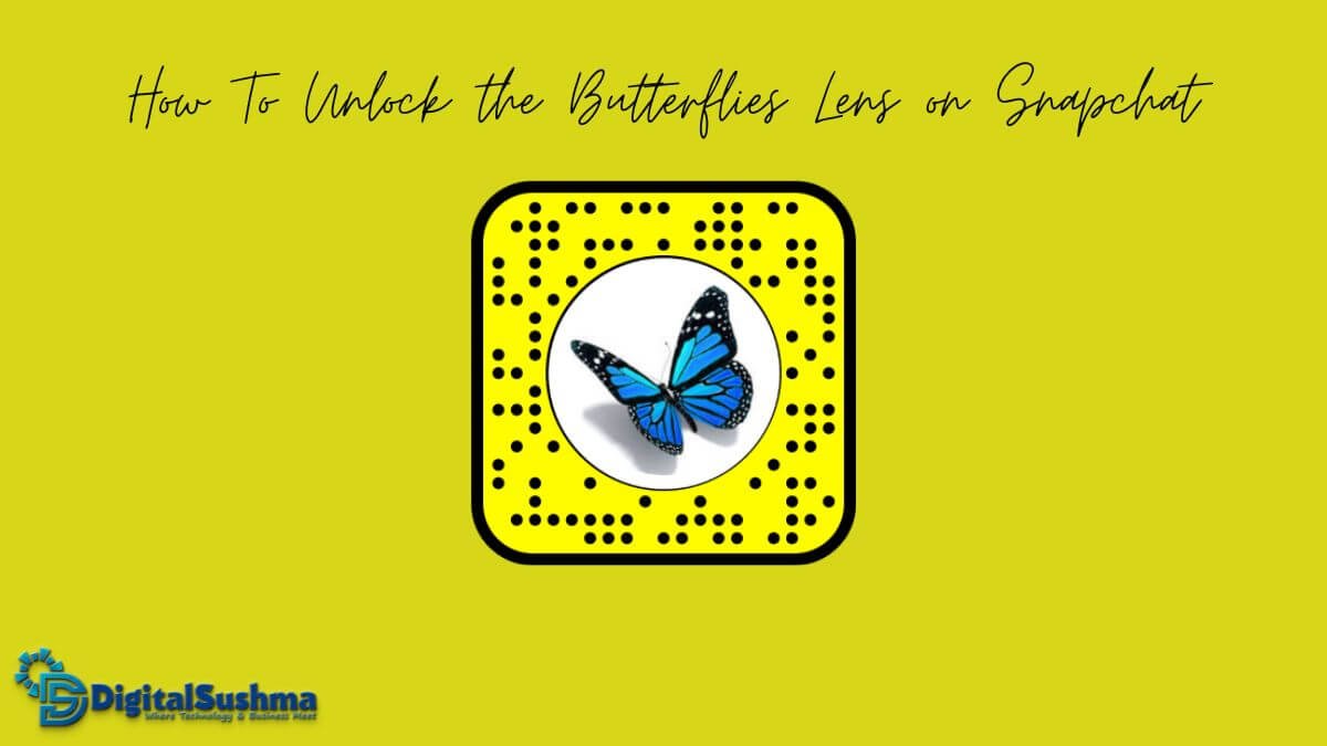How To Unlock the Butterflies Lens on Snapchat?