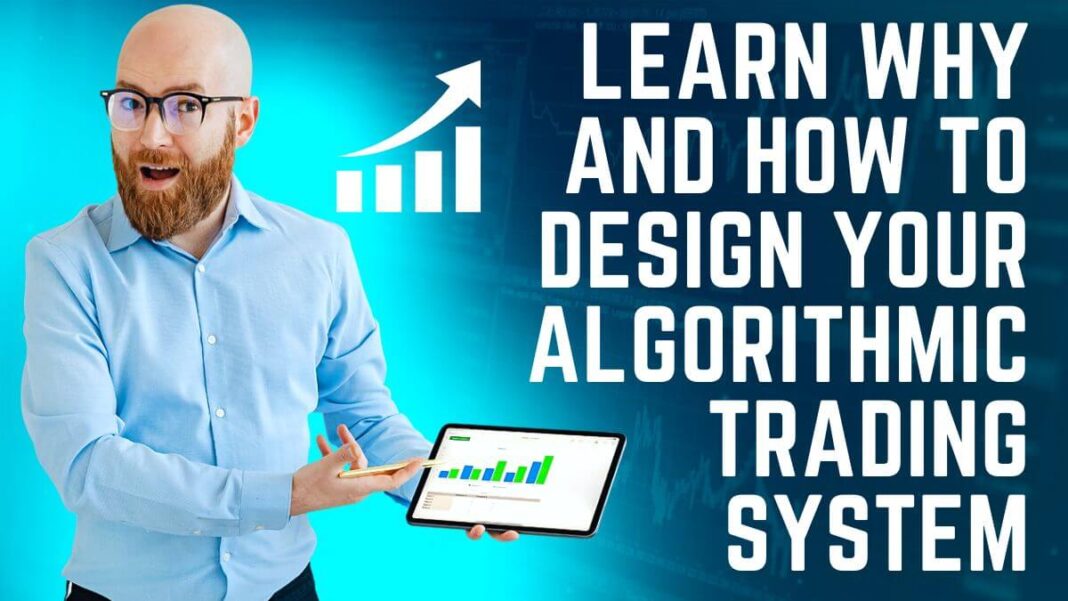 How to Design Your Algorithmic Trading System, Why to Design Your Algorithmic Trading System