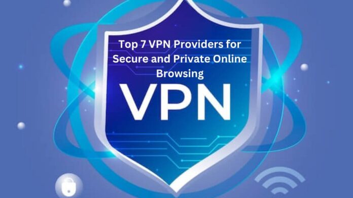 VPN Providers for Secure and Private Online Browsing,The Best VPNs for Protecting Your Online Privacy and Security, The Top VPNs for Unrestricted Access to Content and Services, The Best VPN Providers for Fast and Reliable Internet Connections, The Top VPNs for Protecting Your Personal Data and Online Identity, The Best VPN Providers for Unblocking Restricted Websites and Streaming Services