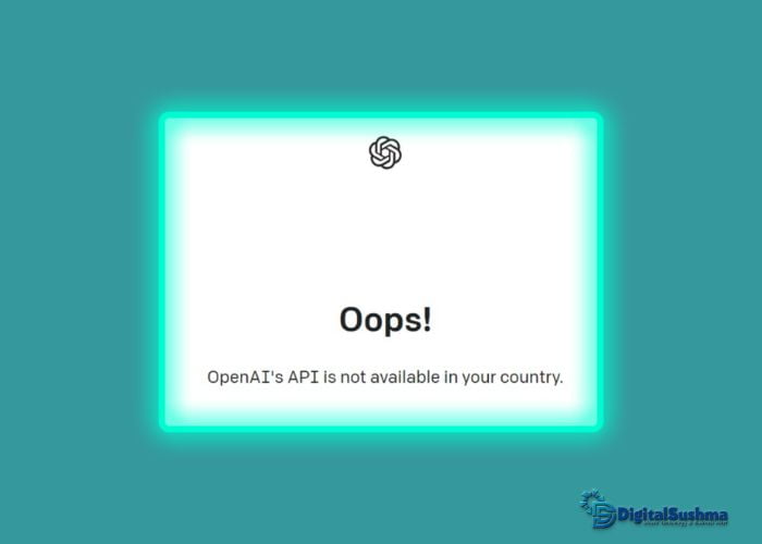 OpenAI API is Not Available in Your Country