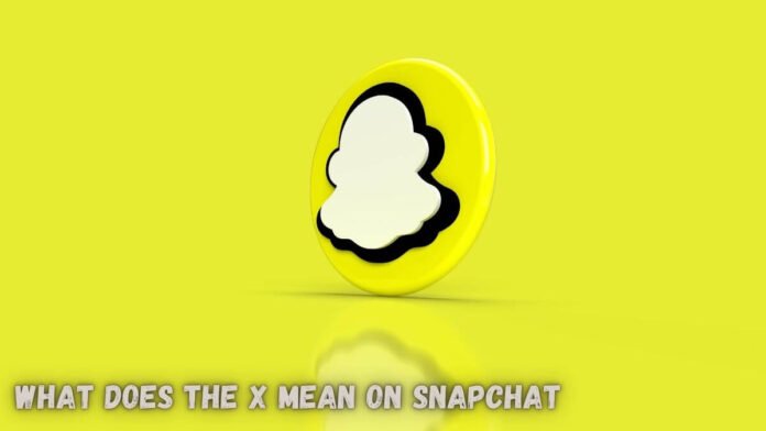 What Does The X Mean On Snapchat