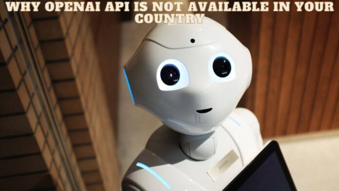 OpenAI API is Not Available in Your Country