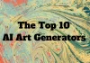 The Top 10 AI Art Generators