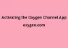 Activating the Oxygen Channel App on Streaming Devices, How to Activate Oxygen on your Device, oxygen.com/link